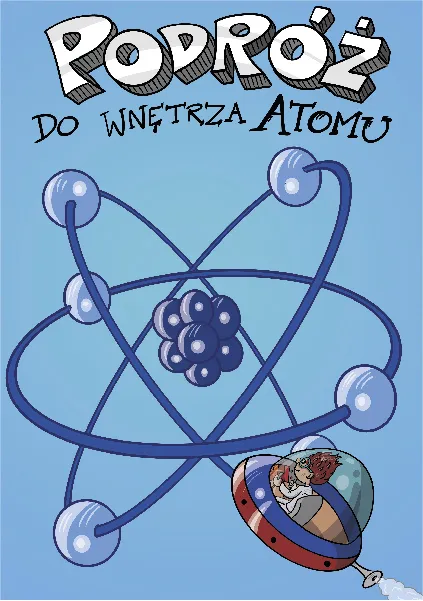 Okładka: Podróż do wnętrza atomu